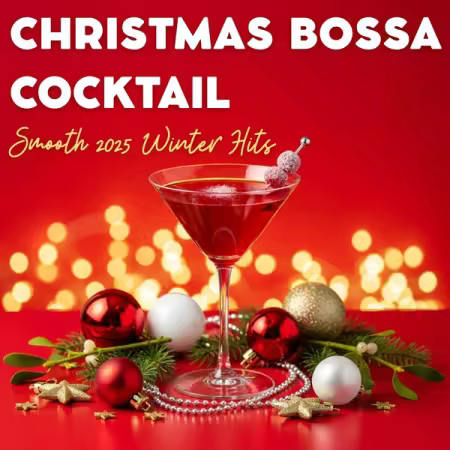 Lounge Christmas - Christmas Bossa Cocktail – Smooth 2025 Winter Hits (2025)