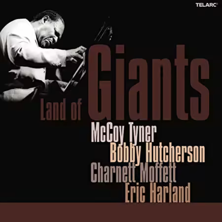 McCoy Tyner, Bobby Hutcherson, Charnett Moffett &amp; Eric Harland - Land Of Giants (2003)[FLAC]
