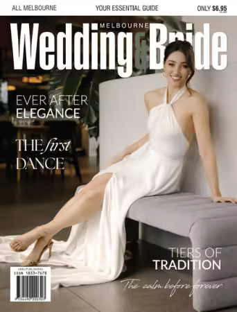 Melbourne Wedding &amp; Bride - Issue 40, 2025