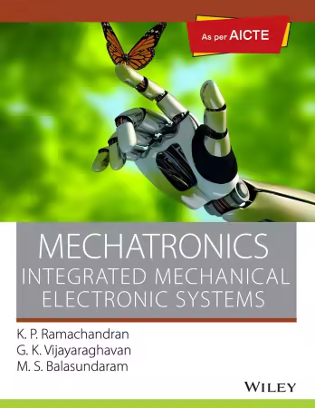 Mechatronics: Integrated Mechanical Electronic Systems