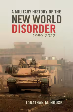 A Military History of the New World Disorder, 1989–2022