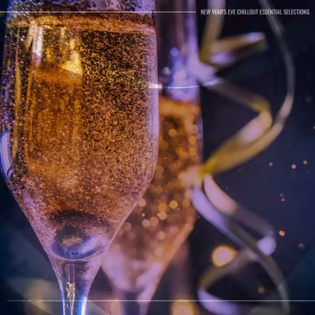 VA - New Years Eve Chillout Essential Selections (2025)
