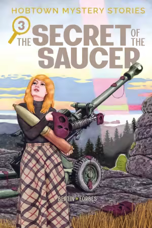 Hobtown Mystery Stories Vol. 3: The Secret of the Saucer (TPB) (2025)