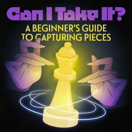Can I Take It? A Beginner's Guide to Capturing Pieces