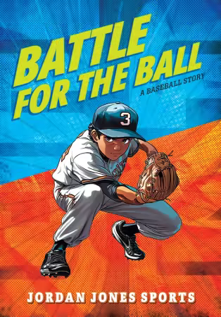 Battle for the Ball: A Baseball Story (Jordan Jones Sports)