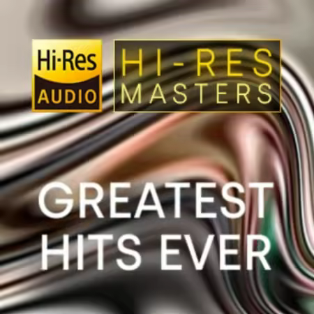 VA - Hi-Res Masters: Greatest Hits Ever (2025)