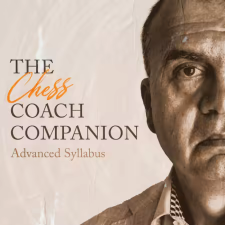 The Chess Coach Companion: Advanced Syllabus