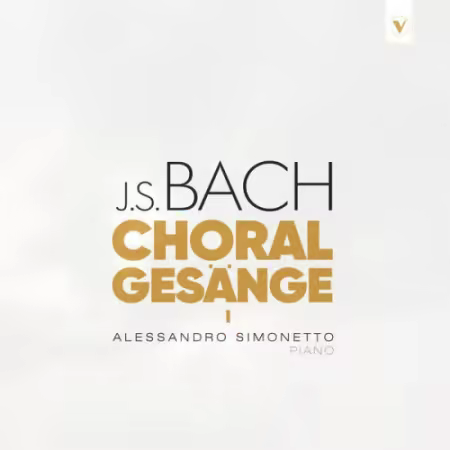 Alessandro Simonetto - J.S. Bach: Choralgesänge, Vol. 1 (2025)