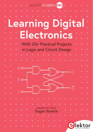 Learning Digital Electronics: With 20+ Practical Projects in Logic and Circuit Design