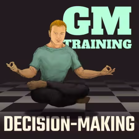 Grandmaster Training: Decision-Making