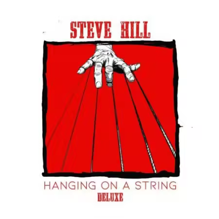 Steve Hill - Hanging On A String (Deluxe) (2025) (FLAC)
