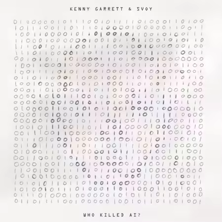 Kenny Garrett &amp; Svoy - Who Killed AI? (2024)[CD-Rip]
