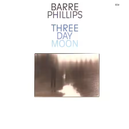 Barre Phillips - Three Day Moon (1979/2025)