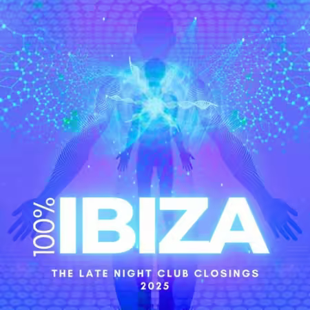 VA - 100% Ibiza (The Late Night Club Closings 2025) (2025)