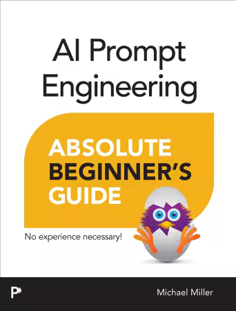 AI Prompt Engineering Absolute Beginners Guide