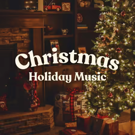Various Artists - Christmas Holiday Music (2025)