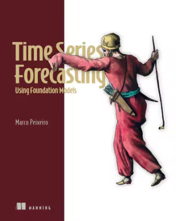 Time Series Forecasting Using Foundation Models[Audiobook]