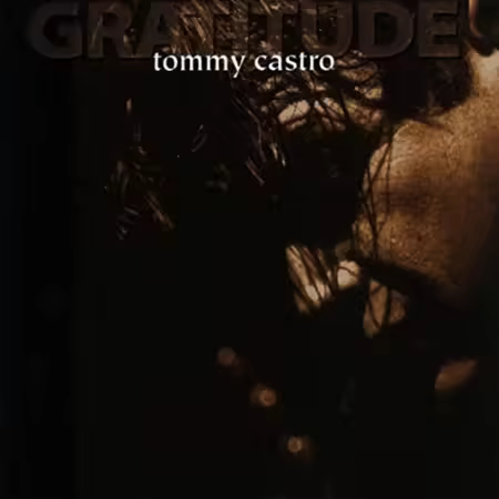 Tommy Castro - Gratitude (2003)[FLAC]