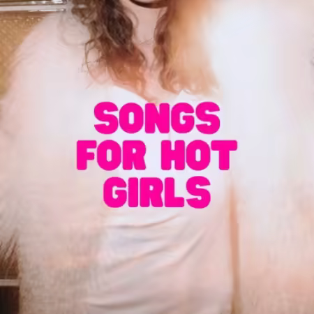 VA - Songs for Hot Girls (2025)