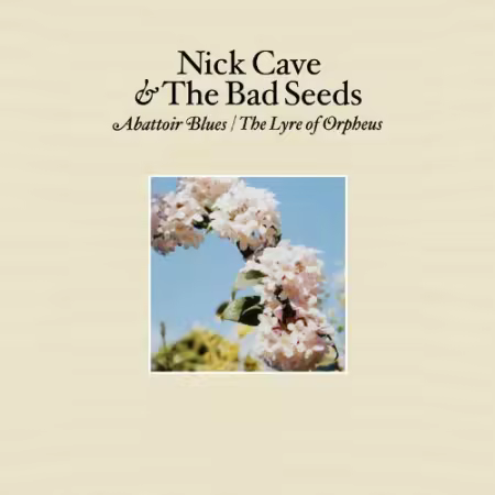 Nick Cave &amp; The Bad Seeds - Abattoir Blues / The Lyre Of Orpheus (2004) CD-Rip