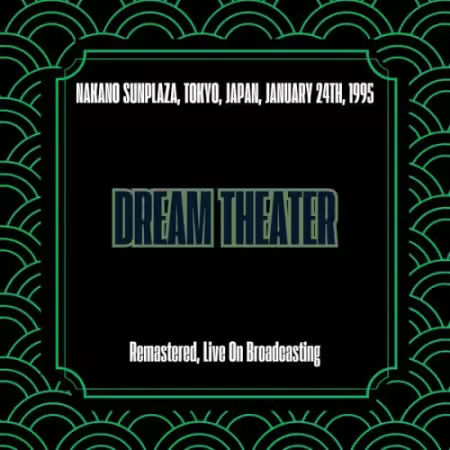 Dream Theater - Nakano Sunplaza, Tokyo, Japan, January 24th, 1995 (2025)