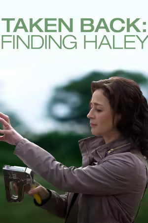 Taken Back Finding Haley 2012 1080p AMZN WEB-DL DDP 2.0 H264-SNAKE