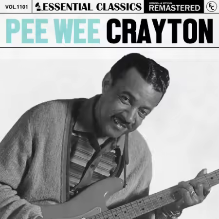 Pee Wee Crayton - Essential Classics, Vol. 1101: Pee Wee Crayton (2025)