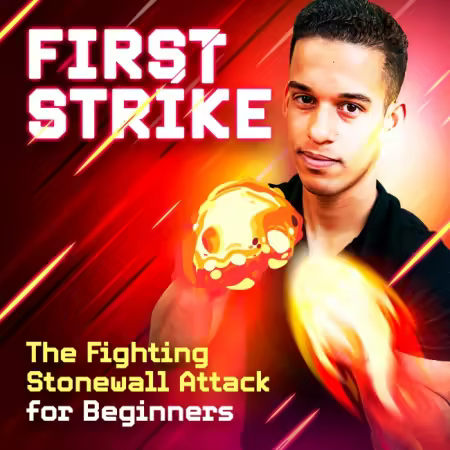 First Strike: The Fighting Stonewall Attack for Beginners