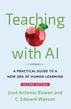 Teaching with AI: A Practical Guide to a New Era of Human Learning, 2nd Edition