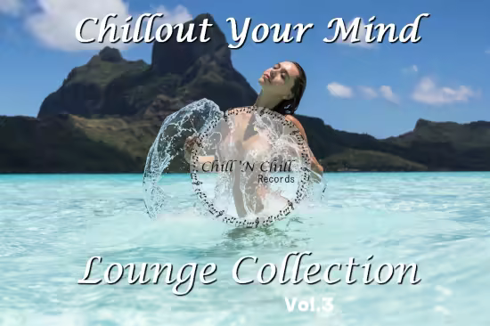 Chillout Your Mind - Lounge Collection Vol.3 (2020-2024) FLAC