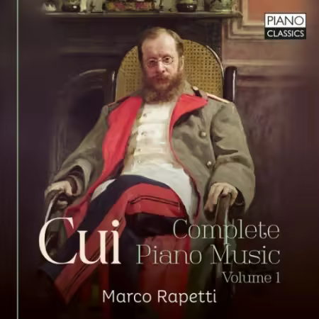 Marco Rapetti - Cui: Complete Piano Music, Vol. 1 (2025)