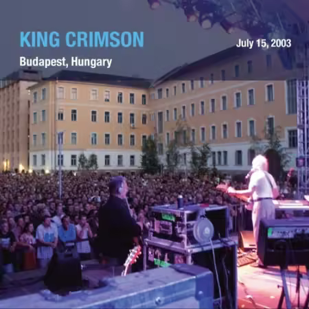 King Crimson - 2003-07-15 Millenaris Centre, Budapest, Hungary (2025)