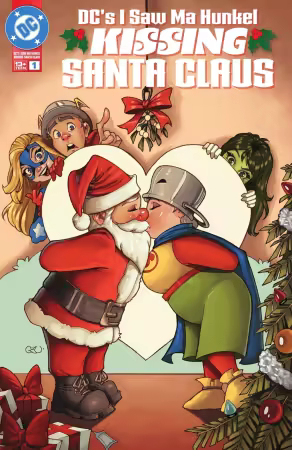 DC’s I Saw Ma Hunkel Kissing Santa Claus #1 (One-Shot) (2025)