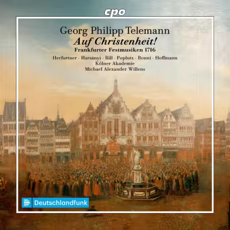 Die Kölner Akademie, Michael Alexander Willens - Telemann: Auf Christenheit! - Frankfurter Festmusiken 1716 (2025)[Hi-Res/MP3]