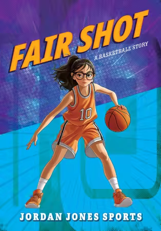 Fair Shot: A Basketball Story (Jordan Jones Sports)