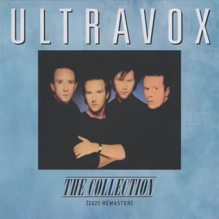 Ultravox - The Collection (2025 Remaster) (1984/2025)