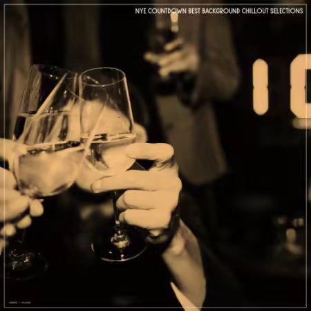 VA - Nye Countdown Best Background Chillout Selections (2025)