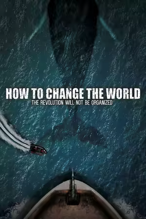 How To Change The World 2014 1080p DOCPLAY WEB-DL AAC 2.0 H264-BLOOM