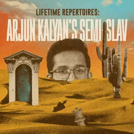 Lifetime Repertoires: Arjun Kalyan's Semi-Slav
