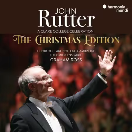 Choir of Clare College, Cambridge, Dmitri Ensemble - John Rutter: A Clare College Celebration (The Christmas Edition) (2025)