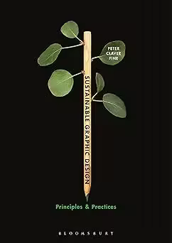 Sustainable Graphic Design: Principles and Practices
