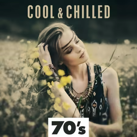 Various Artists - Cool &amp; Chilled 70s (2025)