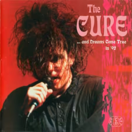 The Cure - And Dreams Come True In 92 (1992)