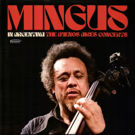 Charles Mingus - In Argentina: The Buenos Aires Concerts (2025) (Hi-Res)