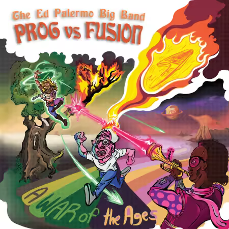 The Ed Palermo Big Band - Prog vs. Fusion: A War of the Ages (2025)