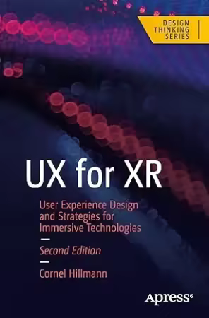 UX for XR: User Experience Design and Strategies for Immersive Technologies (2nd Edition) (true epub)