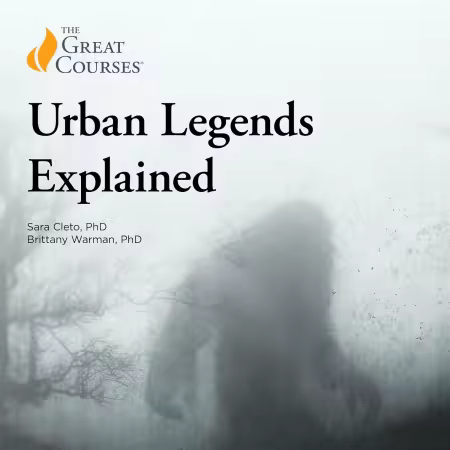 Urban Legends Explained (The Great Courses) (Audiobook)