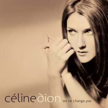 Céline Dion - On ne change pas (2005)[FLAC]