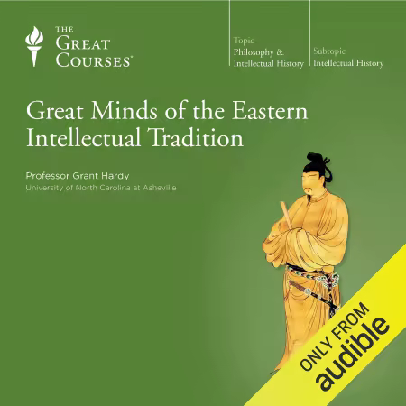 Great Minds of the Eastern Intellectual Tradition (The Great Courses) (Audiobook)