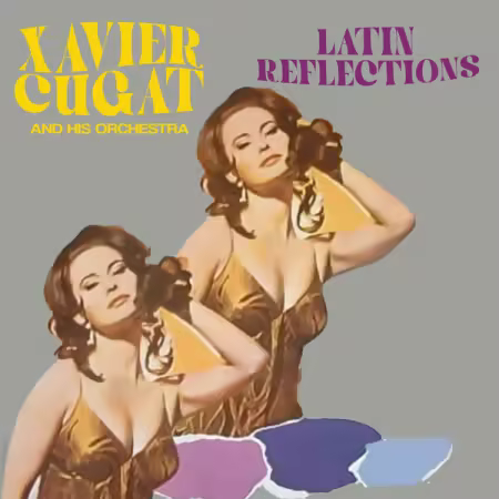 Xavier Cugat &amp; His Orchestra - Latin Reflections (1969/2026) Mp3 / Flac / Hi-Res